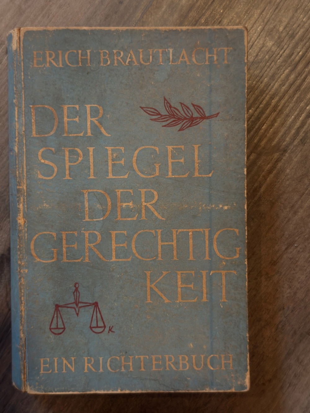 1940s German Book - Der Spiegel der Gerechtigkeit by Erich Brautlacht
